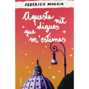 USED-Aquesta nit digues que m'estimes by Federico Moccia (Paperback)