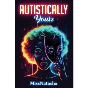 USED-Autistically Yours: A Path to Becoming Your Best Self Inside and Out by Missnatasha (Paperback)