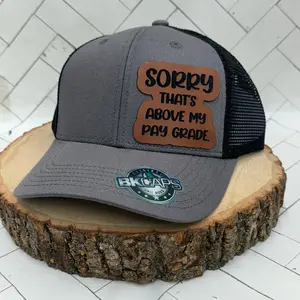 Sorry that’s above my pay grade hat - funny SnapBack trucker hats.