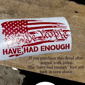 We the people have had enough decal