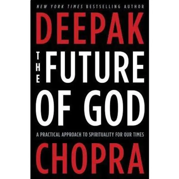 USED-The Future of God: A Practical Approach to Spirituality for Our Times by Chopra, Deepak (Hardcover)