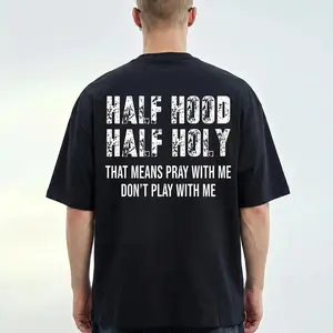 Half Hood Half Holy That Means Pray With Me Sassy Religious Back Print Black Cotton Faith T-Shirt Tshirt Classic