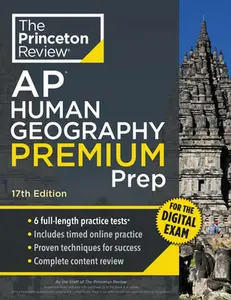 Princeton Review AP Human Geography Premium Prep, 17th Edition: 6 Practice Tests + Digital Practice Online + Content Review -- The Princeton Review, Paperback