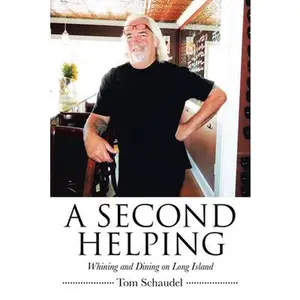 USED-A Second Helping: Whining and Dining on Long Island by Schaudel, Tom (Paperback)