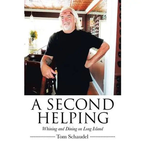 USED-A Second Helping: Whining and Dining on Long Island by Schaudel, Tom (Paperback)