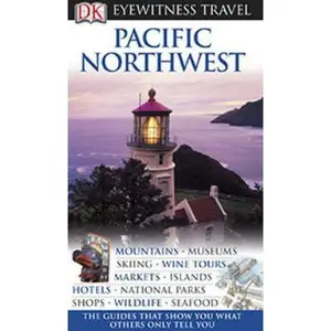 USED-DK Eyewitness Travel Guide: Pacific Northwest by Stephen Brewer (Paperback)