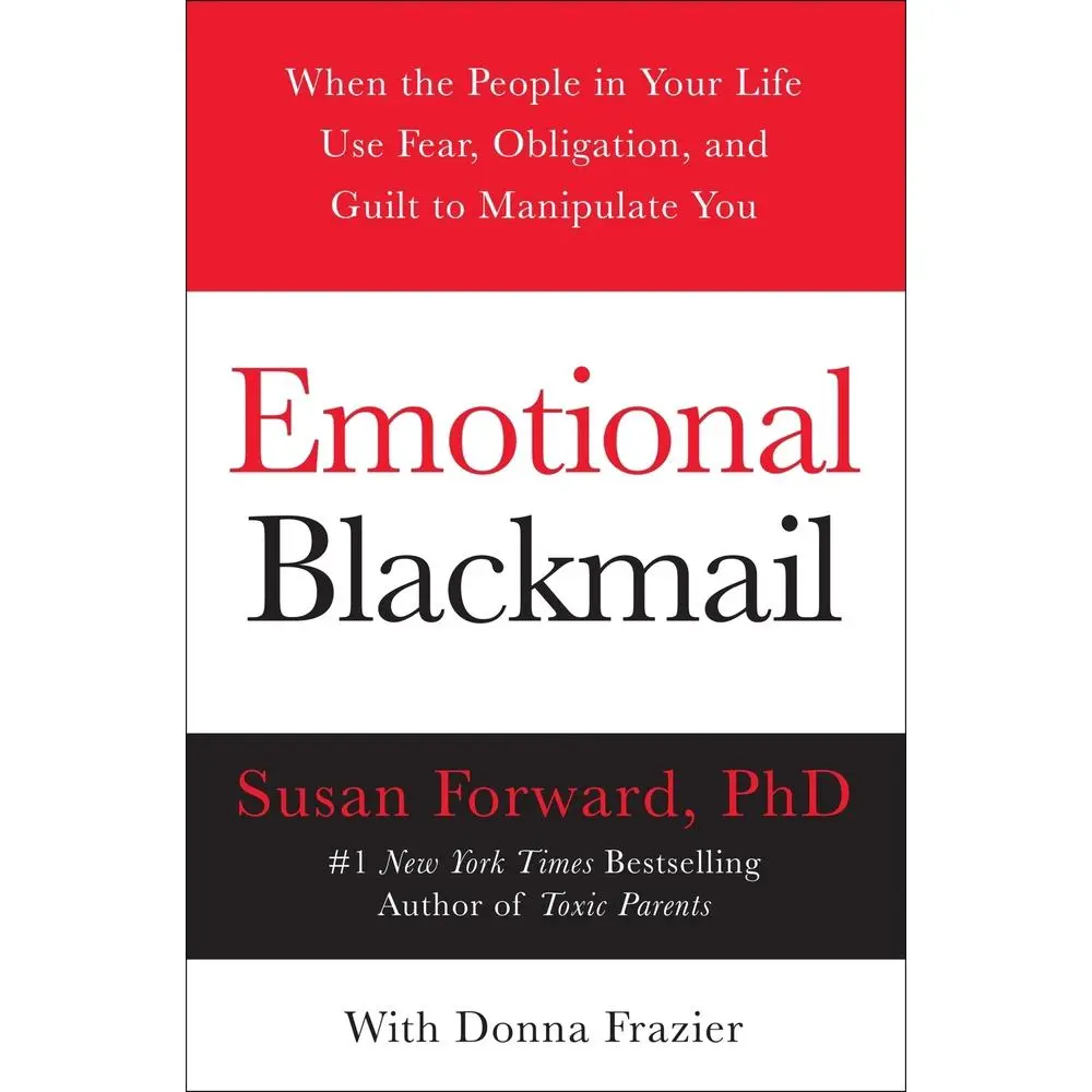 USED Book - Emotional Blackmail: When the People in Your Life Use Fear, Obligation, and Guilt to Manipulate You by Forward, Susan (Paperback) - english