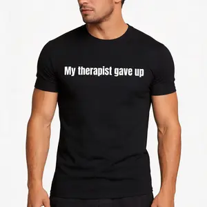 Relatable Humor My Therapist Gave Up Printed T-Shirt Classic Short Sleeve Menswear Graphic Tee Soft Vintage Casual Comfort Sarcastic Unisex Sports Top Torrid
