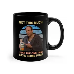[Sale Up To 50%] Tony Soprano Funny Mug Coffee 11oz And 15oz, Not This Much I Like The One That Says Some Pulp