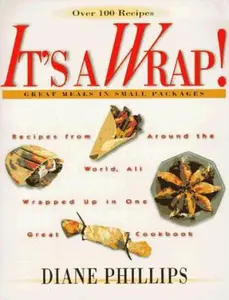 USED-It's a Wrap!: Great Meals in Small Packages by Diane Phillips (Paperback)