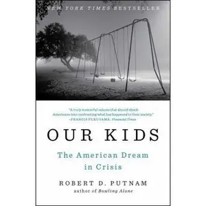 USED-Our Kids: The American Dream in Crisis by Putnam, Robert D. (Paperback)