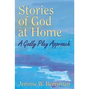 USED-Stories of God at Home: A Godly Play Approach by Berryman, Jerome W. (Paperback)