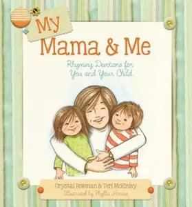 USED-My Mama & Me: Rhyming Devotions for You and Your Child by Bowman, Crystal (Hardcover)