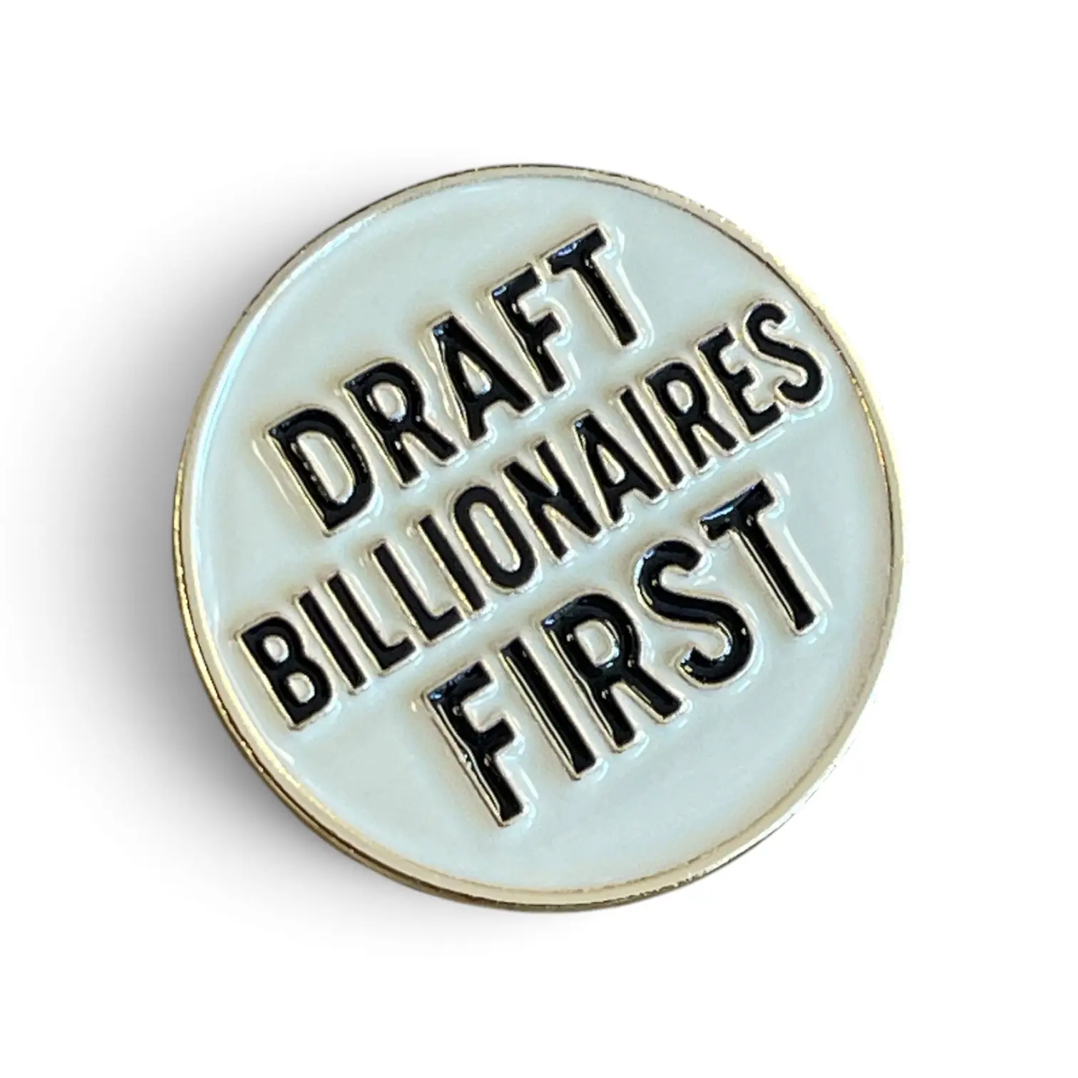 Draft Billionaires First Enamel Pin, Anti-War, Political Satire, Minimalistic, Activist Accessory Gift, Suitable for Backpacks, Purses, Hats, Jeans