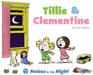 USED-Tillie & Clementine - Book 1 Noises in the Night by Dan Killeen (Paperback)