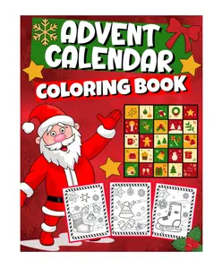 Advent Calendar Coloring Book: 25 Numbered Christmas Pages for a Stress-Free Countdown to Christmas for All Ages - Adults, Teens, and Kids