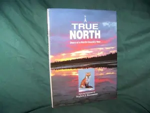 USED-True North: Diary of a North Country Year by Stephen J. Krasemann (Hardcover)