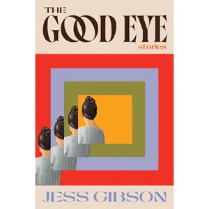 The Good Eye by Jess Gibson [Hardcover Book]