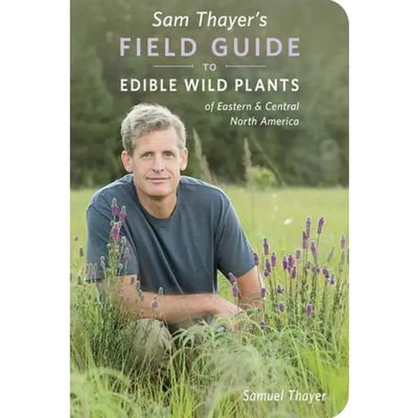 Sam Thayer's Edible Wild Plants Tutorial Field Guide - Eastern and Central North America, 700 Edible Species, Food Safety & Standard Focus, Samuel Thayer, Paperback