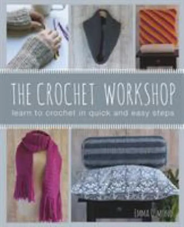USED - The Crochet Workshop: Quick, Easy Step-by-Step Crafts, Yarn, Hook, Patterns Tutorials Paperback by Emma Osmond, Projects