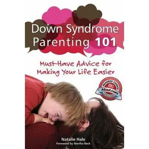 USED-Down Syndrome Parenting 101: Must-Have Advice for Making Your Life Easier by Hale, Natalie (Paperback)