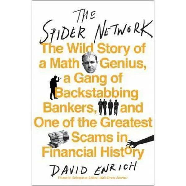 USED Book - The Spider Network: The Wild Story of a Math Genius, a Gang of Backstabbing Bankers, and One of the Greatest Scams in Financial History by Enrich, David (Hardcover) - english