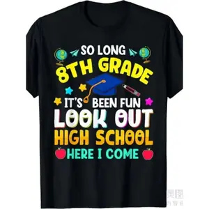 So Long 8Th Grade Graduation High School Here I Come  T-Shirt Same Style for Men And Women 2026 Summer Short-Sleeved Printed T-Shirt Pure