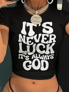 Women's Trendy Fashion Slogan Printed Crop Top, "It's Never Luck It's Always God" Statement T-shirt, Y2K Street Style Slim-fit Round Neck Short Sleeve T-shirt, Suitable For Casual Outings And Street Style
