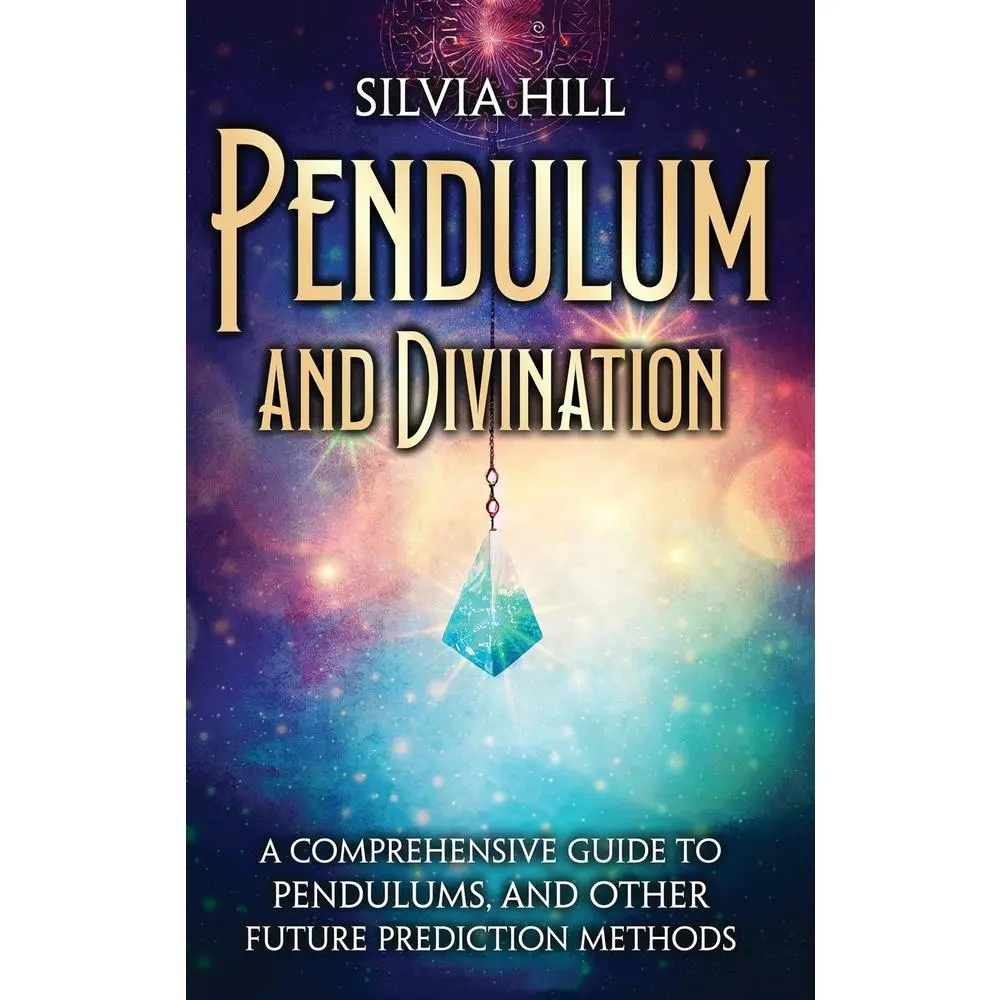 USED Book - Pendulum and Divination: A Comprehensive Guide to Pendulums, and Other Future Prediction Methods by Hill, Silvia (Hardcover) - english