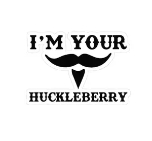 I'm Your Huckleberry Decal Sticker - Cars, Trucks, Laptops, Coolers, Toolboxes, Windows & More Waterproof Vinyl Sticker