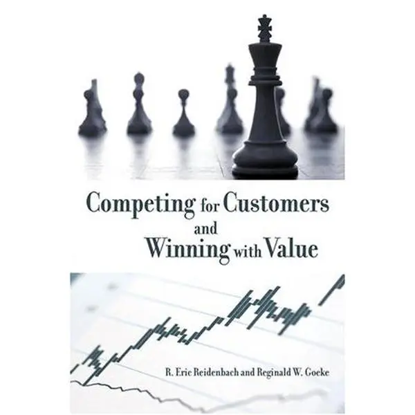 USED-Competing for Customers and Winning with Value: Breakthrough Strategies for Market Dominance by R. Eric Reidenbach (Paperback)
