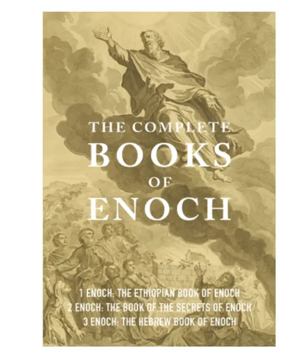 Ethiopian Book of Enoch, 2 Enoch: The Book of the Secrets of Enoch, and 3 Enoch: The Hebrew Book of Enoch