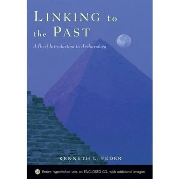 USED Book - Linking to the Past: A Brief Introduction to Archaeologyincludes CD-ROM by Kenneth L. Feder (Paperback) - english