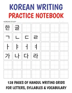 Korean Writing Practice Notebook: For Hangul Writing Practice, Note-Taking, and Language Study