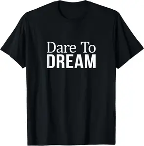 100% Cotton Dare To Dream - Dare To Dream - T-Shirt