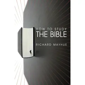USED-How to Study the Bible by Mayhue, Richard (Paperback)