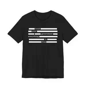TRUST YOUR GOVERNMENT TEE SHIRT