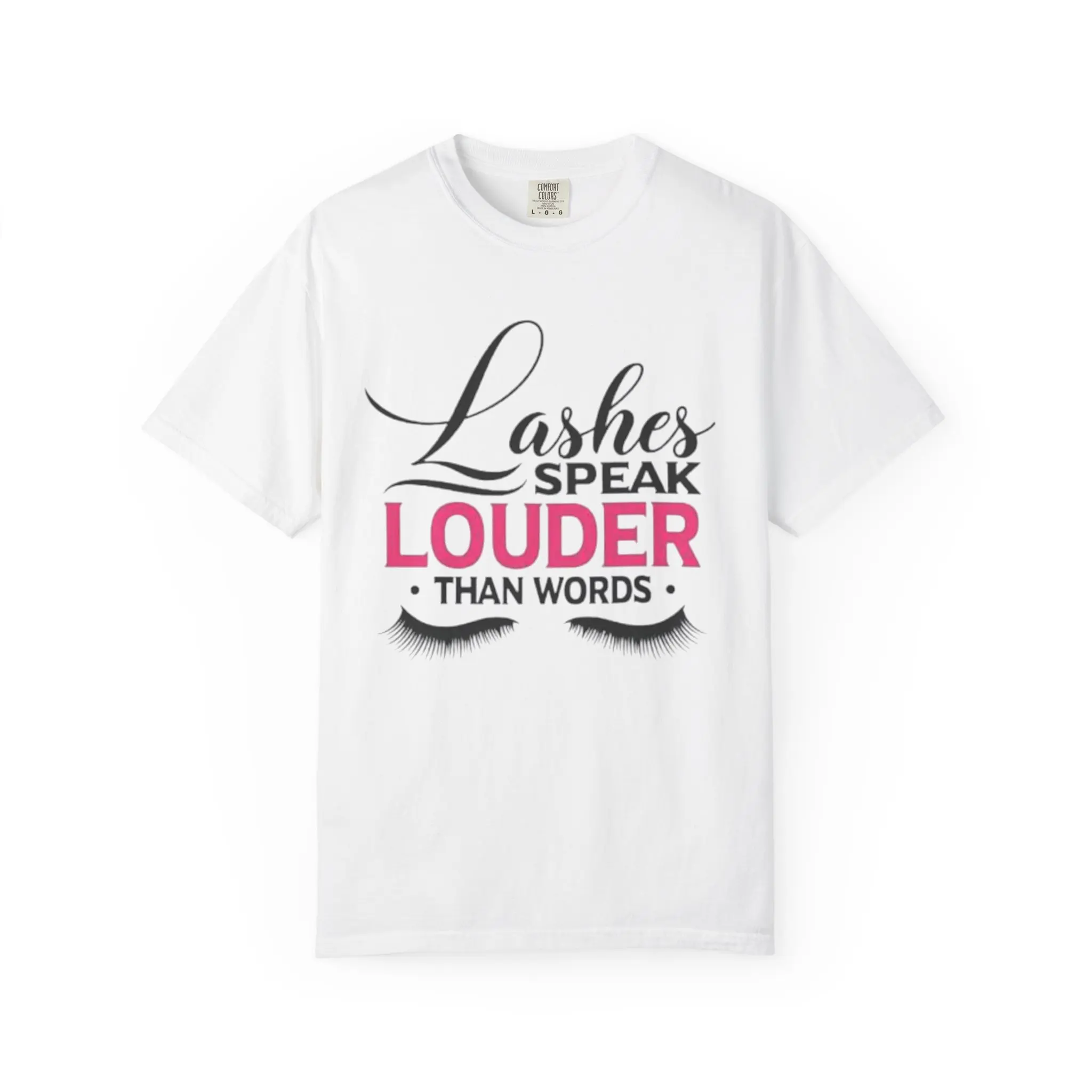 Lashes Speak Louder Than Words T-Shirt, Eyelash Tech Tee, Makeup Artist Shirt, Beauty Enthusiast Top, Cosmetologist Gift