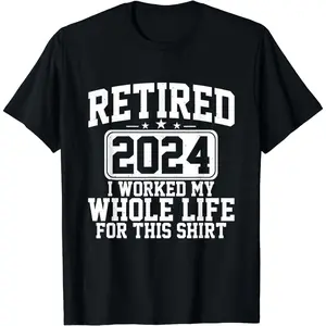 [100% Cotton] Retired 2024 Celebration T-Shirt For Hardworking Achievers.