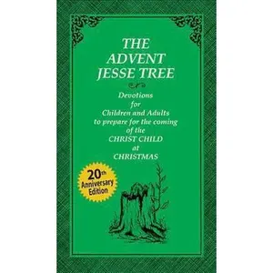 USED-The Advent Jesse Tree: Devotions for Children and Adults to Prepare for the Coming of the Christ Child at Christmas by Dean Lambert Smith (Hardcover)