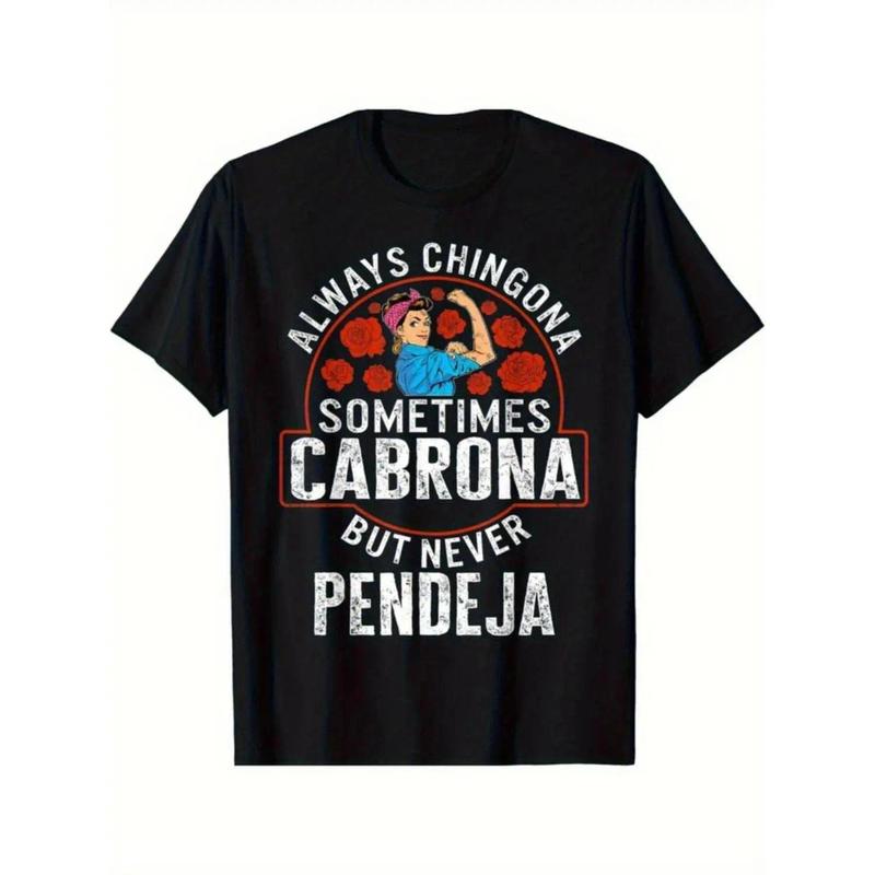 Empowering Latina T-Shirt - 'Always Chingona, Sometimes Cabrona, But Never Pendeja Top Womenswear