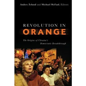 USED-Revolution in Orange: The Origins of Ukraine's Democratic Breakthrough (Paperback)