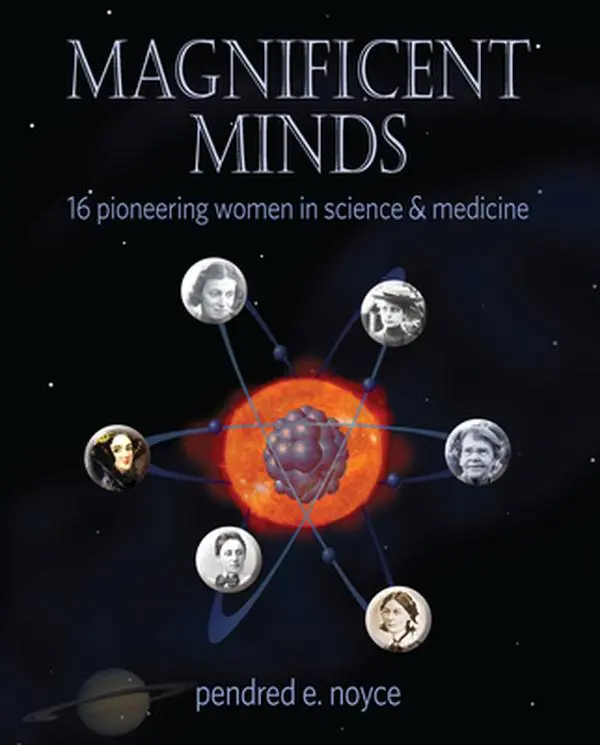 USED-Magnificent Minds: 16 Pioneering Women in Science and Medicine by Noyce, Pendred (Paperback)