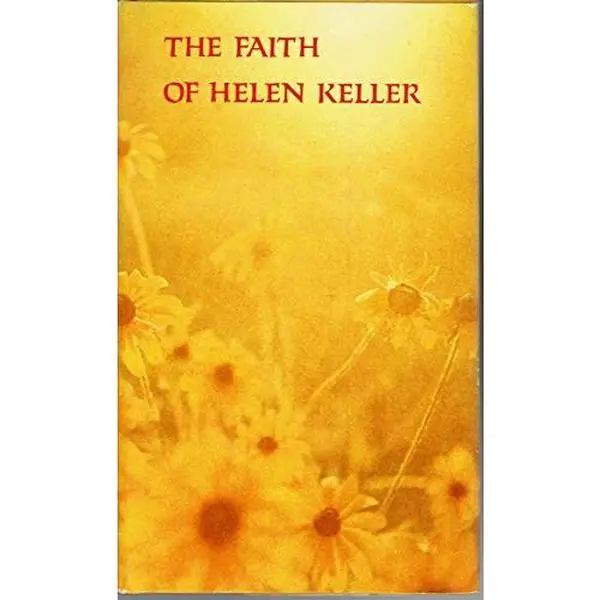 USED-The Faith of Helen Keller by Helen Keller (Hardcover)