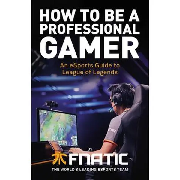 USED-How to Be a Professional Gamer: An eSports Guide to League of Legends by Fnatic (Paperback)