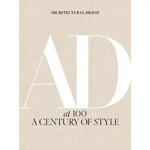 Architectural Digest at 100: A Century of Style -- Architectural Architectural Digest - Hardcover