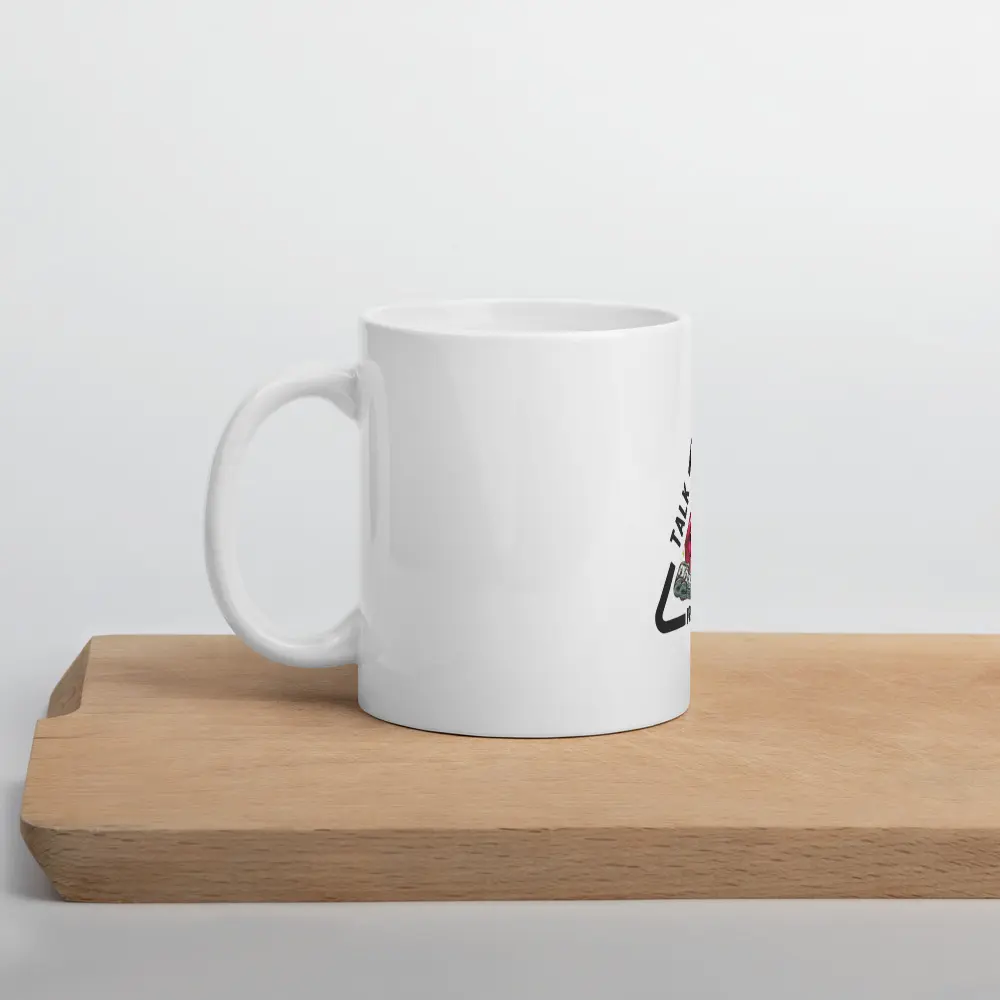 “Talk to me Properly” White glossy mug
