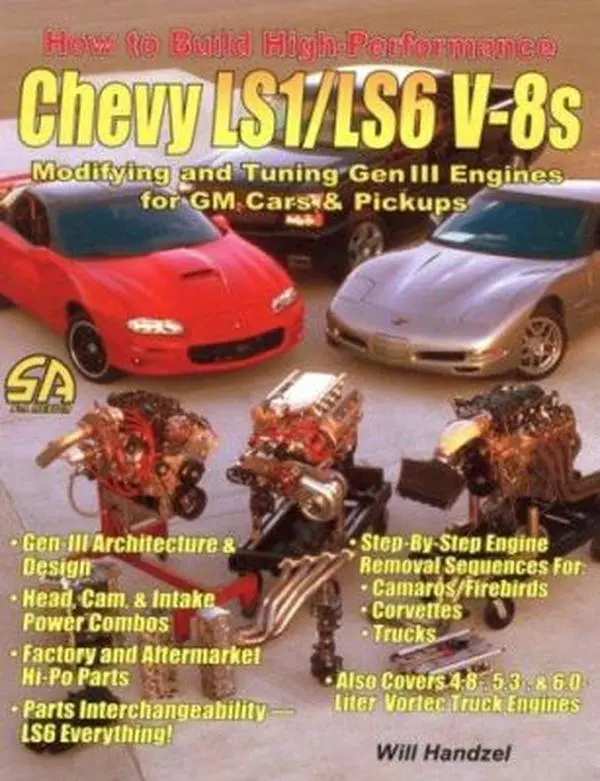 USED-How to Build High-Performance Chevy LS1/LS6 V-8s: Modifying and Tuning Gen III Engines for GM Cars & Pickups (S-A Design) by Will Handzel (Paperback)