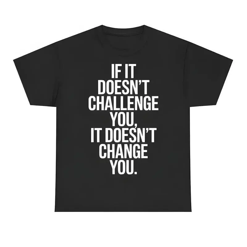 Motivational T-Shirt, Gym Workout Shirt, Fitness Motivation Tee, If It Doesnt Challenge You Apparel, Inspirational T-Shirt, Fitness Gift