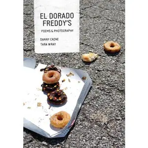 USED-El Dorado Freddy's: Chain Restaurants in Poems and Photographs by Caine, Danny (Paperback)
